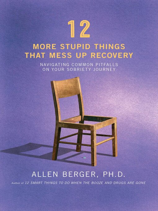 Title details for 12 More Stupid Things That Mess Up Recovery by Allen Berger - Wait list